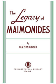 Title: Legacy of Maimonides, Author: Ben Zion Bokser