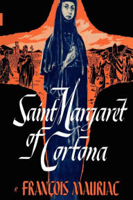 Title: Saint Margaret of Cortona, Author: Francois Mauriac