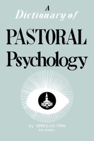Title: Dictionary of Pastoral Psychology, Author: Vergilius Ferm