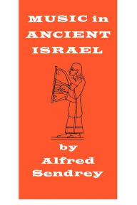 Title: Music in Ancient Israel, Author: Alfred Sendrey