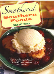 Title: Smothered Southern Foods, Author: Wilbert Jones