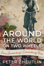 Around The World On Two Wheels: Annie Londonderry's Extraordinary Ride