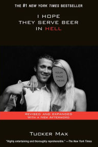 Title: I Hope They Serve Beer in Hell (Movie Tie-in Edition), Author: Tucker Max