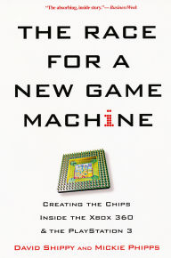 Title: The Race For A New Game Machine:, Author: David Shippy