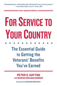 Title: For Service to Your Country:: The Essential Guide to Getting the Veterans' Benefits You've Earned, Author: Peter S. Gaytan