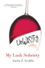 Unwasted: My Lush Sobriety