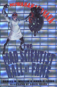 Title: The Mad Scientist Hall of Fame, Author: Daniel H. Wilson