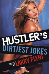 Title: Hustler's Dirtiest Jokes, Author: Larry Flynt