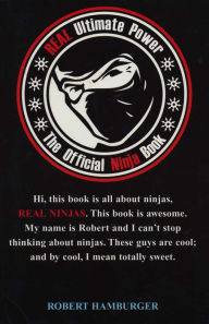 Title: Real Ultimate Power: The Official Ninja Book, Author: Robert Hamburger
