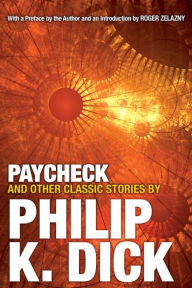 Title: Paycheck and Other Classic Stories By Philip K. Dick, Author: Philip K. Dick