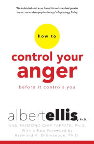 Title: How To Control Your Anger Before It Controls You, Author: Albert Ellis