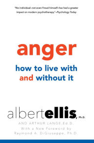 Title: Anger: How to Live with and without It, Author: Albert Ellis