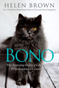 Title: Bono: The Amazing Story of a Rescue Cat Who Inspired a Community, Author: Helen Brown