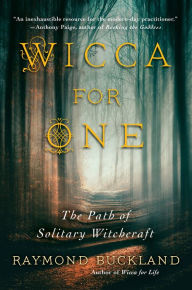 Title: Wicca for One: The Path of Solitary Witchcraft, Author: Raymond Buckland