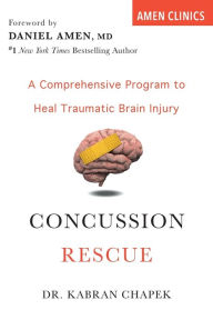 Free ebooks downloadable pdf Concussion Rescue: A Comprehensive Program to Heal Traumatic Brain Injury  by Kabran Chapek 9780806540238