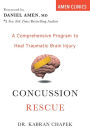 Concussion Rescue: A Comprehensive Program to Heal Traumatic Brain Injury