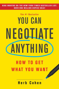 Title: You Can Negotiate Anything: The Groundbreaking Original Guide to Negotiation, Author: Herb Cohen
