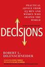 Decisions: Practical Advice from 23 Men and Women Who Shaped the World