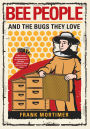 Bee People and the Bugs They Love