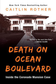 Title: Death on Ocean Boulevard: Inside the Coronado Mansion Case, Author: Caitlin Rother