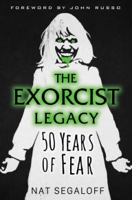 Title: The Exorcist Legacy: 50 Years of Fear, Author: Nat Segaloff