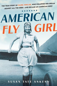 Title: American Flygirl, Author: Susan Tate Ankeny
