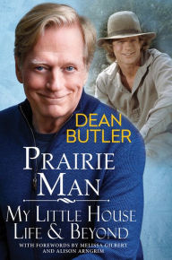 Title: Prairie Man: My Little House Life & Beyond, Author: Dean Butler