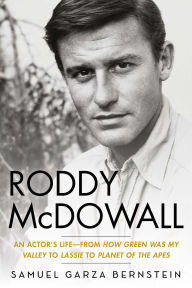 Title: Roddy McDowall: An Actor's Life -- From How Green Was My Valley to Lassie to Planet of the Apes, Author: Samuel Garza Bernstein