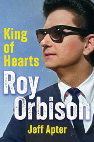 Title: Roy Orbison: King of Hearts, Author: Jeff Apter