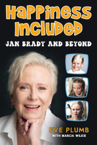 Title: Happiness Included: Jan Brady and Beyond, Author: Eve Plumb