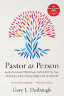 Pastor as Person: Maintaining Personal Integrity in the Choices & Challenges of Ministry