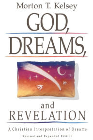 Title: God, Dreams, and Revelation, Author: Morton T. Kelsey