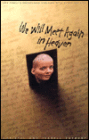 We Will Meet Again in Heaven: One Family's Remarkable Struggle with Death and Life