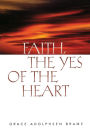 Faith, The Yes Of The Heart