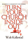 Turn Your Church Inside Out: Building a Community for Others