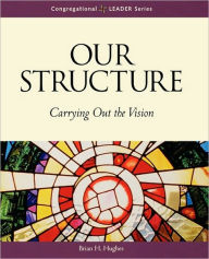 Title: Our Structure, Author: Brian Hughes MDIV Bcc