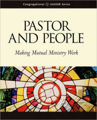 Title: Pastor and People: Making Mutual Ministry Work, Author: Fortress P Augsburg Fortress Publishing