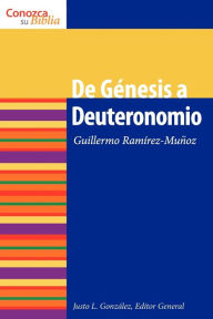 Title: De Genesis a Deuteronomio: Genesis through Deuteronomy, Author: Guillermo Ramirez-Munoz