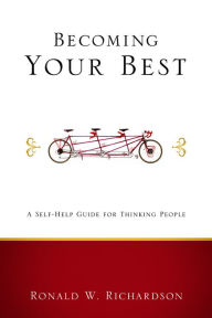 Becoming Your Best: A Self-Help Guide for Thinking People (Living Well Series)