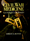 Civil War Medicine: Care and Comfort of the Wounded