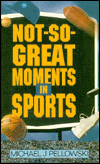 Not So Great Moments in Sports