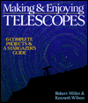 Making and Enjoying Telescopes: 6 Complete Projects and a Stargazer's Guide