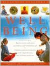 The Illustrated Encyclopedia of Well Being for Mind, Body, and Spirit