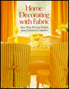 Home Decorating with Fabric: More Than 80 Great Projects from Cushions to Comforters