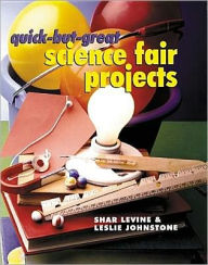 Quick-But-Great Science Fair Projects