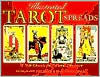 Illustrated Tarot Spreads: 78 New Layouts For Personal Discovery