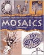 Mosaics: Essential Techniques & Classic Projects