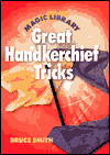 The Magic Library: Great Handkerchief Tricks