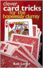 Clever Card Tricks for the Hopelessly Clumsy