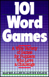 101 Word Games: A Wide Variety Of Games For Puzzlers Who Love A Challenge